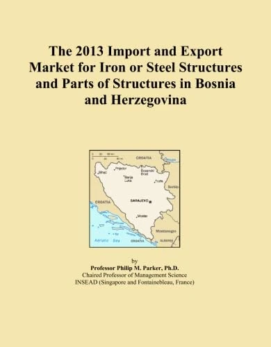 The 2013 Import and Export Market for Iron or Steel Structures and Parts of Structures in Bosnia and Herzegovina