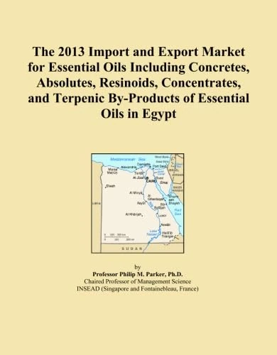 The 2013 Import and Export Market for Essential Oils Including Concretes, Absolutes, Resinoids, Concentrates, and Terpenic By-Products of Essential Oils in Egypt