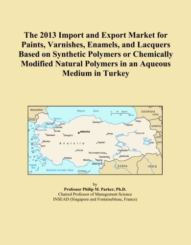 The 2013 Import and Export Market for Paints, Varnishes, Enamels, and Lacquers Based on Synthetic Polymers or Chemically Modified Natural Polymers in an Aqueous Medium in Turkey