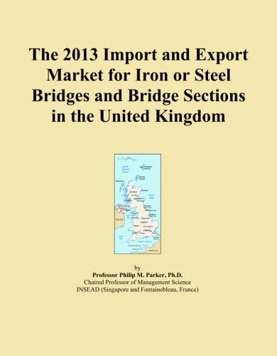 The 2013 Import and Export Market for Iron or Steel Bridges and Bridge Sections in the United Kingdom