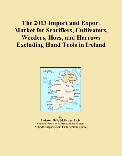 The 2013 Import and Export Market for Scarifiers, Cultivators, Weeders, Hoes, and Harrows Excluding Hand Tools in Ireland