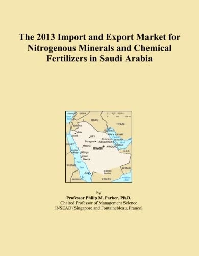 The 2013 Import and Export Market for Nitrogenous Minerals and Chemical Fertilizers in Saudi Arabia