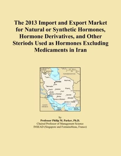 The 2013 Import and Export Market for Natural or Synthetic Hormones, Hormone Derivatives, and Other Steriods Used as Hormones Excluding Medicaments in Iran