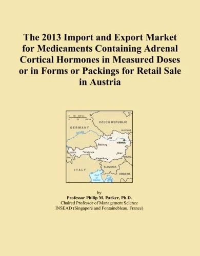 The 2013 Import and Export Market for Medicaments Containing Adrenal Cortical Hormones in Measured Doses or in Forms or Packings for Retail Sale in Austria