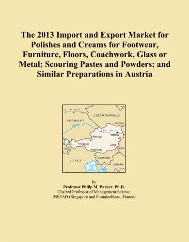 The 2013 Import and Export Market for Polishes and Creams for Footwear, Furniture, Floors, Coachwork, Glass or Metal; Scouring Pastes and Powders; and Similar Preparations in Austria