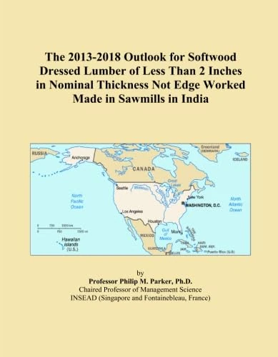The 2013-2018 Outlook for Softwood Dressed Lumber of Less Than 2 Inches in Nominal Thickness Not Edge Worked Made in Sawmills in India
