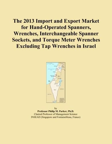 The 2013 Import and Export Market for Hand-Operated Spanners, Wrenches, Interchangeable Spanner Sockets, and Torque Meter Wrenches Excluding Tap Wrenches in Israel