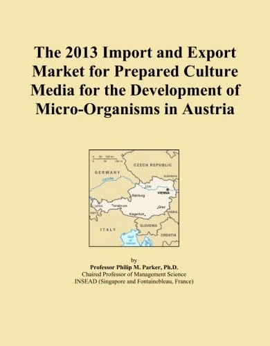 The 2013 Import and Export Market for Prepared Culture Media for the Development of Micro-Organisms in Austria