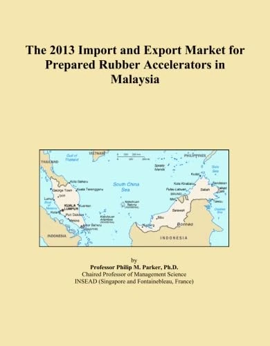 The 2013 Import and Export Market for Prepared Rubber Accelerators in Malaysia