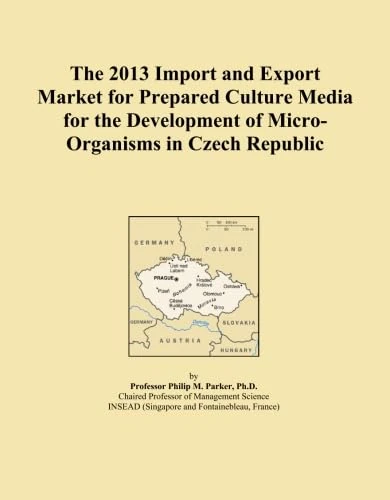 The 2013 Import and Export Market for Prepared Culture Media for the Development of Micro-Organisms in Czech Republic