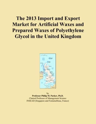The 2013 Import and Export Market for Artificial Waxes and Prepared Waxes of Polyethylene Glycol in the United Kingdom