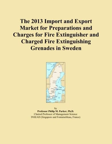 The 2013 Import and Export Market for Preparations and Charges for Fire Extinguisher and Charged Fire Extinguishing Grenades in Sweden