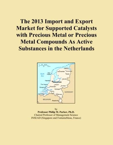 The 2013 Import and Export Market for Supported Catalysts with Precious Metal or Precious Metal Compounds As Active Substances in the Netherlands