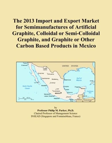 The 2013 Import and Export Market for Semimanufactures of Artificial Graphite, Colloidal or Semi-Colloidal Graphite, and Graphite or Other Carbon Based Products in Mexico