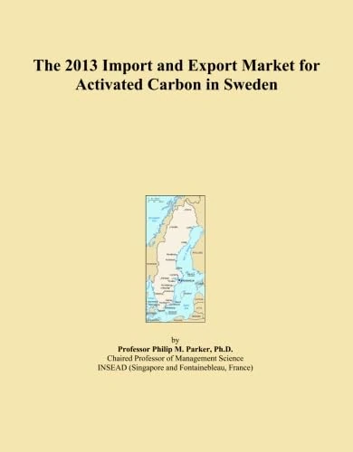 The 2013 Import and Export Market for Activated Carbon in Sweden