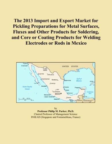The 2013 Import and Export Market for Pickling Preparations for Metal Surfaces, Fluxes and Other Products for Soldering, and Core or Coating Products for Welding Electrodes or Rods in Mexico