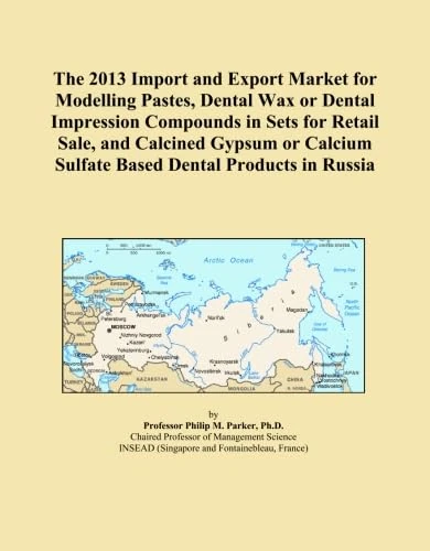 The 2013 Import and Export Market for Modelling Pastes, Dental Wax or Dental Impression Compounds in Sets for Retail Sale, and Calcined Gypsum or Calcium Sulfate Based Dental Products in Russia