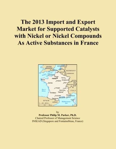 The 2013 Import and Export Market for Supported Catalysts with Nickel or Nickel Compounds As Active Substances in France
