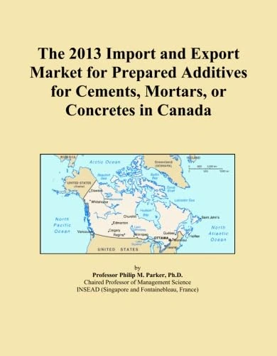 The 2013 Import and Export Market for Prepared Additives for Cements, Mortars, or Concretes in Canada
