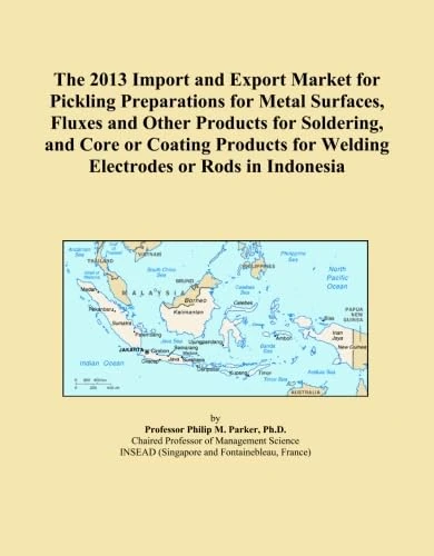 The 2013 Import and Export Market for Pickling Preparations for Metal Surfaces, Fluxes and Other Products for Soldering, and Core or Coating Products for Welding Electrodes or Rods in Indonesia