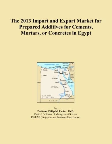 The 2013 Import and Export Market for Prepared Additives for Cements, Mortars, or Concretes in Egypt