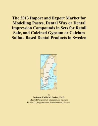 The 2013 Import and Export Market for Modelling Pastes, Dental Wax or Dental Impression Compounds in Sets for Retail Sale, and Calcined Gypsum or Calcium Sulfate Based Dental Products in Sweden - Image 1