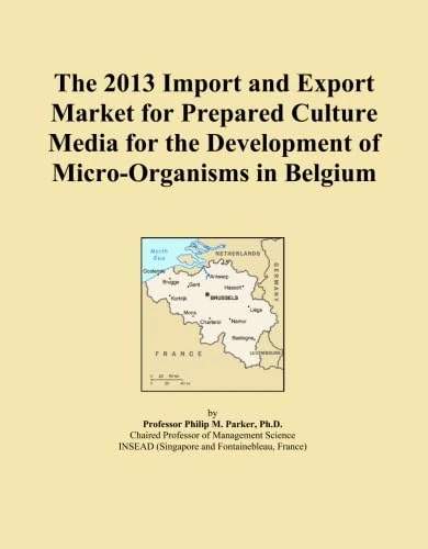 The 2013 Import and Export Market for Prepared Culture Media for the Development of Micro-Organisms in Belgium