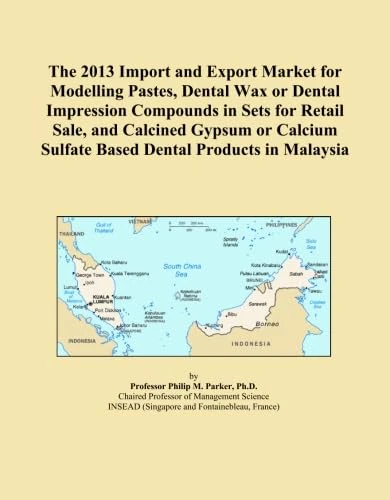 The 2013 Import and Export Market for Modelling Pastes, Dental Wax or Dental Impression Compounds in Sets for Retail Sale, and Calcined Gypsum or Calcium Sulfate Based Dental Products in Malaysia