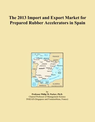 The 2013 Import and Export Market for Prepared Rubber Accelerators in Spain