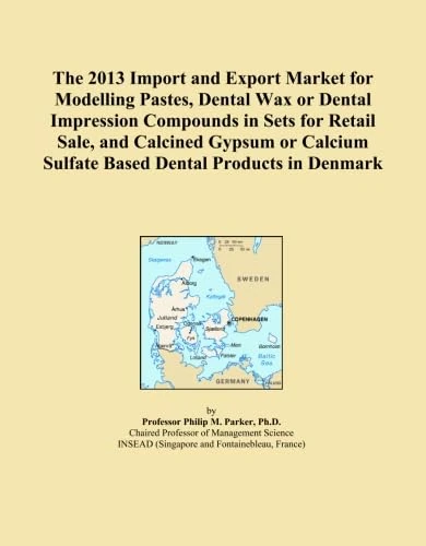 The 2013 Import and Export Market for Modelling Pastes, Dental Wax or Dental Impression Compounds in Sets for Retail Sale, and Calcined Gypsum or Calcium Sulfate Based Dental Products in Denmark