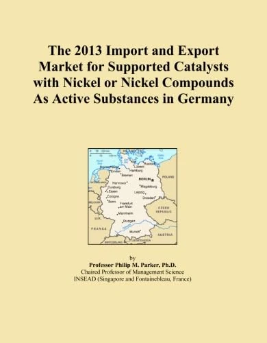 The 2013 Import and Export Market for Supported Catalysts with Nickel or Nickel Compounds As Active Substances in Germany