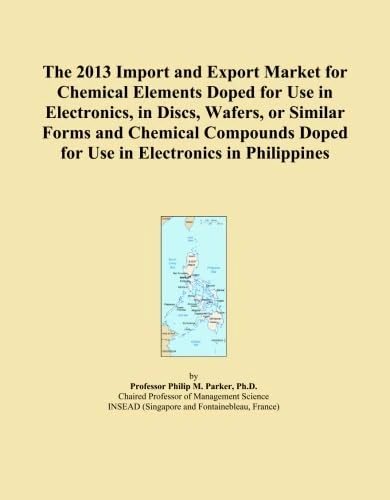 The 2013 Import and Export Market for Chemical Elements Doped for Use in Electronics, in Discs, Wafers, or Similar Forms and Chemical Compounds Doped for Use in Electronics in Philippines
