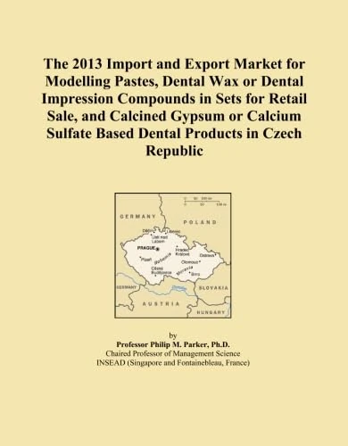 The 2013 Import and Export Market for Modelling Pastes, Dental Wax or Dental Impression Compounds in Sets for Retail Sale, and Calcined Gypsum or ... Based Dental Products in Czech Republic