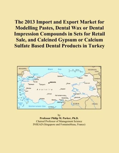 The 2013 Import and Export Market for Modelling Pastes, Dental Wax or Dental Impression Compounds in Sets for Retail Sale, and Calcined Gypsum or Calcium Sulfate Based Dental Products in Turkey
