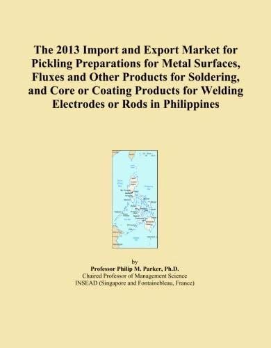 The 2013 Import and Export Market for Pickling Preparations for Metal Surfaces, Fluxes and Other Products for Soldering, and Core or Coating Products for Welding Electrodes or Rods in Philippines