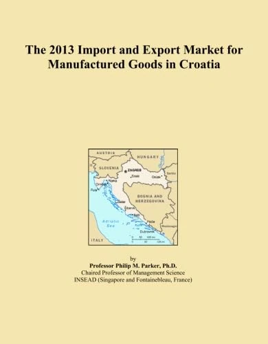 The 2013 Import and Export Market for Manufactured Goods in Croatia