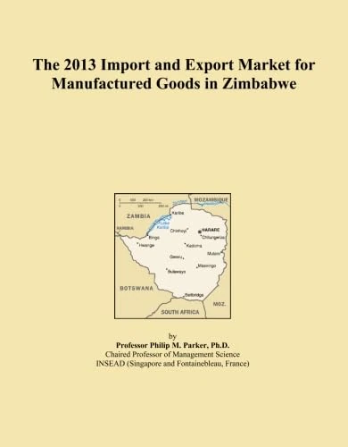 The 2013 Import and Export Market for Manufactured Goods in Zimbabwe