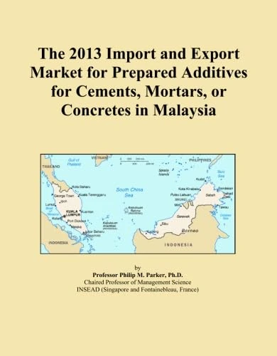 The 2013 Import and Export Market for Prepared Additives for Cements, Mortars, or Concretes in Malaysia