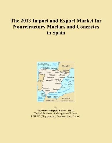 The 2013 Import and Export Market for Nonrefractory Mortars and Concretes in Spain