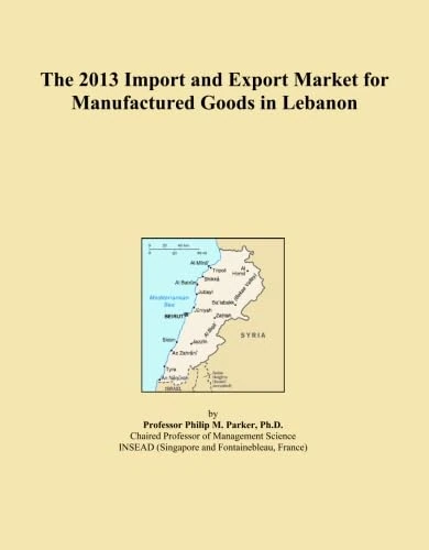 The 2013 Import and Export Market for Manufactured Goods in Lebanon