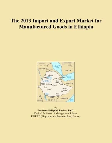2013 Import Export Market Manufactured Goods Ethiopia