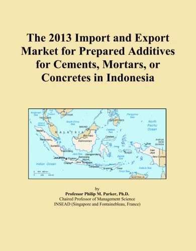 The 2013 Import and Export Market for Prepared Additives for Cements, Mortars, or Concretes in Indonesia