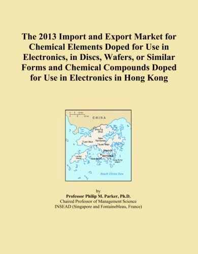 The 2013 Import and Export Market for Chemical Elements Doped for Use in Electronics, in Discs, Wafers, or Similar Forms and Chemical Compounds Doped for Use in Electronics in Hong Kong