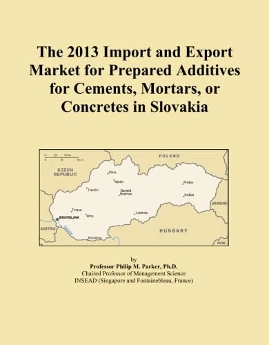 The 2013 Import and Export Market for Prepared Additives for Cements, Mortars, or Concretes in Slovakia