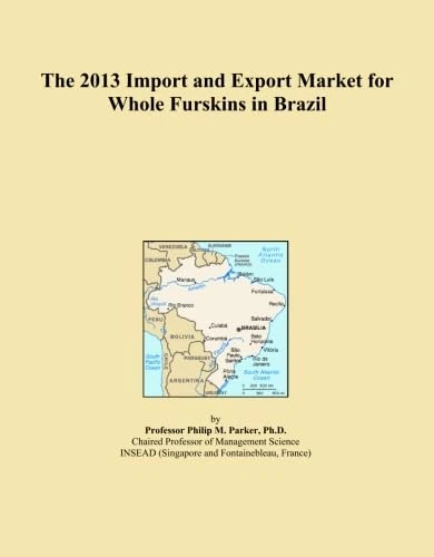 The 2013 Import and Export Market for Whole Furskins in Brazil