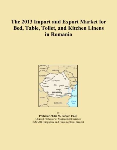The 2013 Import and Export Market for Bed, Table, Toilet, and Kitchen Linens in Romania