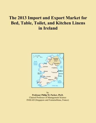 The 2013 Import and Export Market for Bed, Table, Toilet, and Kitchen Linens in Ireland