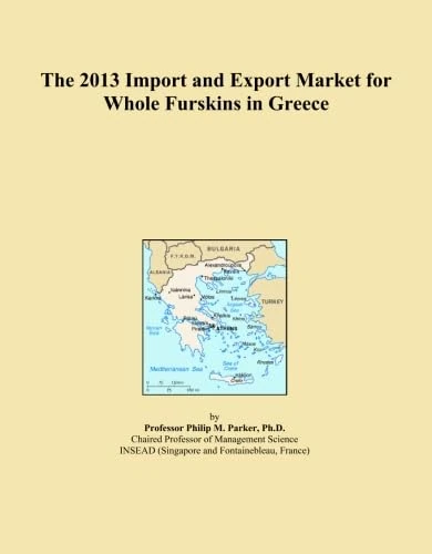 The 2013 Import and Export Market for Whole Furskins in Greece