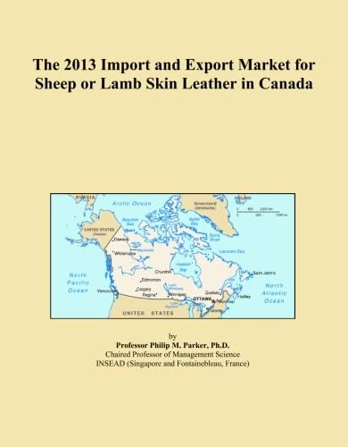 The 2013 Import and Export Market for Sheep or Lamb Skin Leather in Canada
