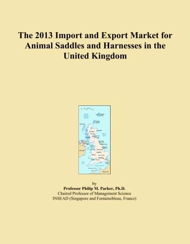 The 2013 Import and Export Market for Animal Saddles and Harnesses in the United Kingdom
